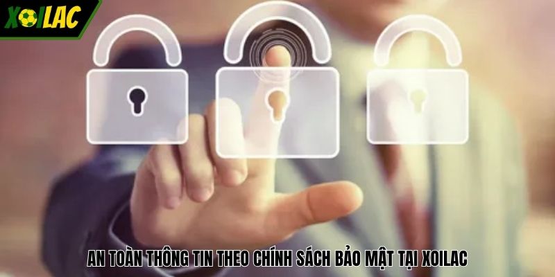 An toàn thông tin theo chính sách bảo mật tại XOILAC
