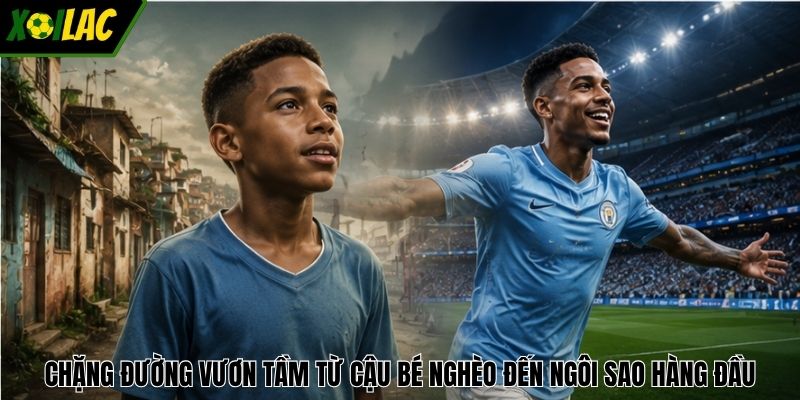 Chặng đường vươn tầm từ cậu bé nghèo đến ngôi sao hàng đầu