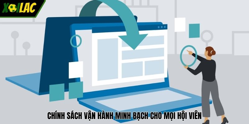 Chính sách vận hành minh bạch cho mọi hội viên