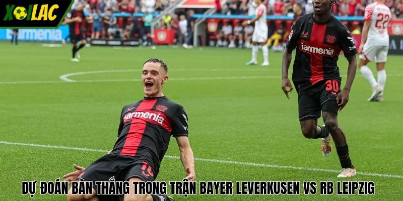 Dự đoán bàn thắng trong trận Bayer Leverkusen vs RB Leipzig