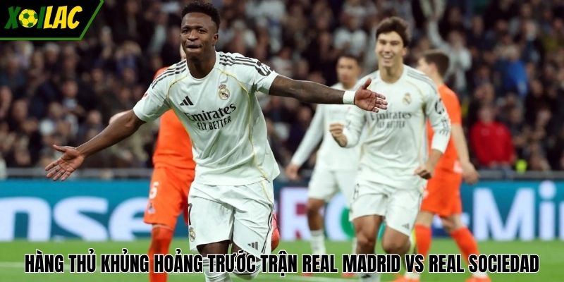 Hàng thủ khủng hoảng trước trận Real Madrid vs Real Sociedad