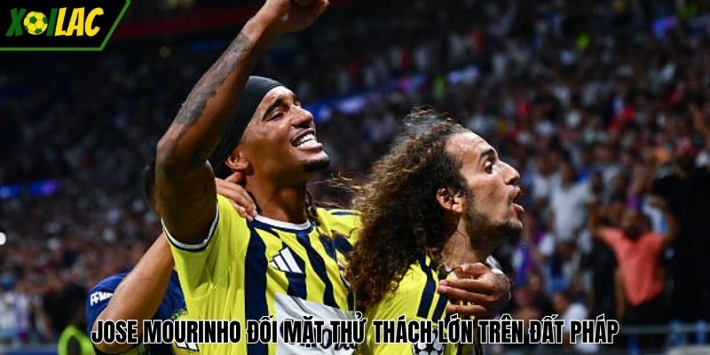Jose Mourinho đối mặt thử thách lớn trên đất Pháp