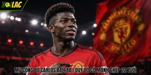 MU Công Bố Carlos Baleba | Quỷ Đỏ Có Mảnh Ghép 22 Tuổi