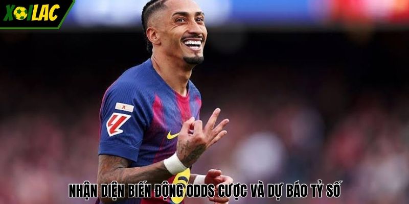 Nhận diện biến động odds cược và dự báo tỷ số