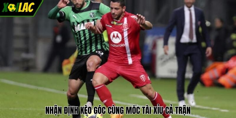 Nhận định kèo góc cùng mốc tài xỉu cả trận