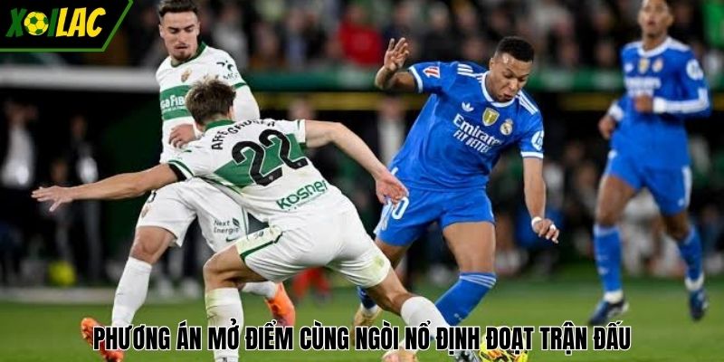 Phương án mở điểm cùng ngòi nổ định đoạt trận đấu