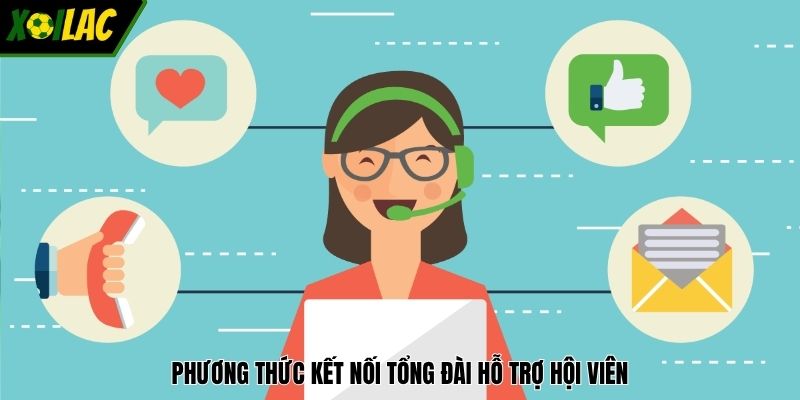 Phương thức kết nối tổng đài hỗ trợ hội viên