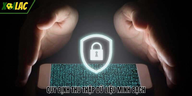 Quy định thu thập dữ liệu minh bạch